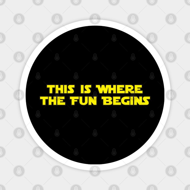 This Is Where The Fun Begins Magnet by Brightfeather